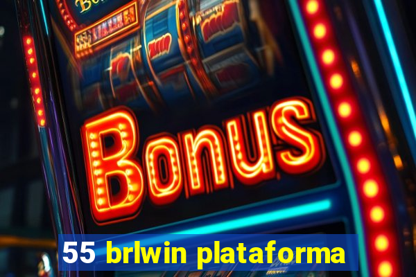 55 brlwin plataforma